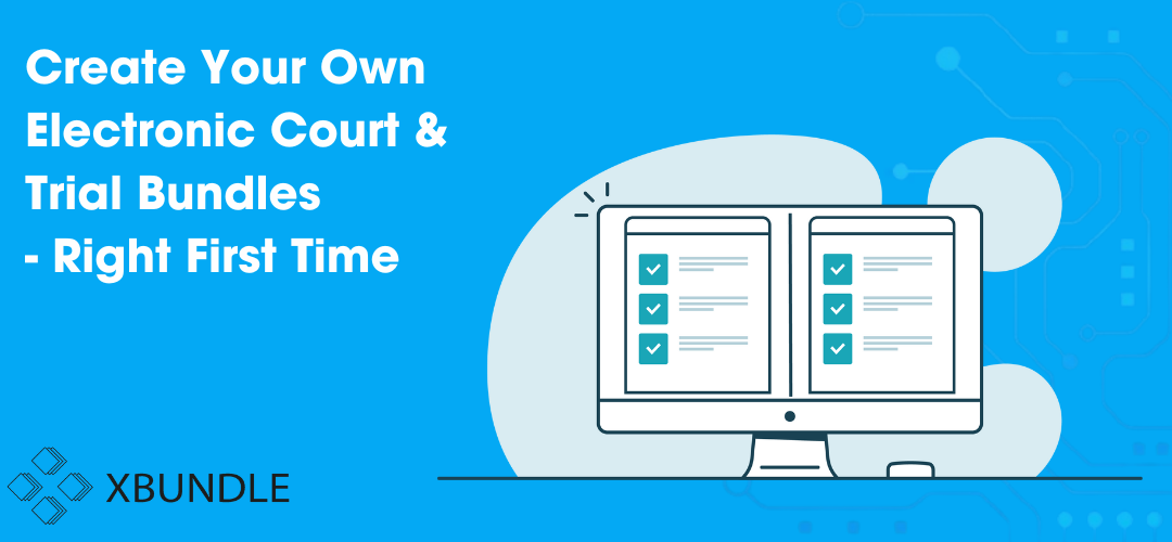Create Your Own Electronic Court & Trial Bundles – Right First Time