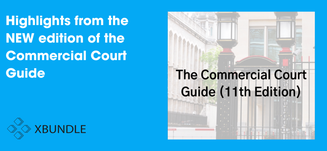 Highlights from the NEW edition of the Commercial Court Guide