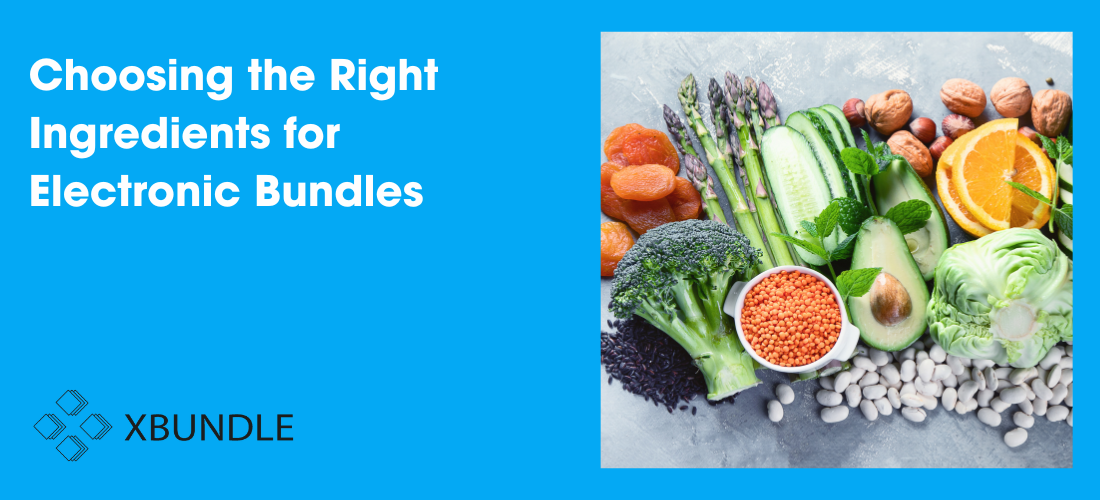 Blog Banner saying "Choosing the right ingredients for Electronic Bundles" with a variety of vegetables