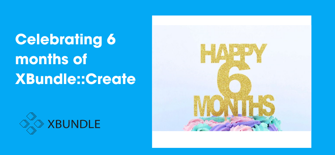 Celebrating 6 months of XBundle::Create