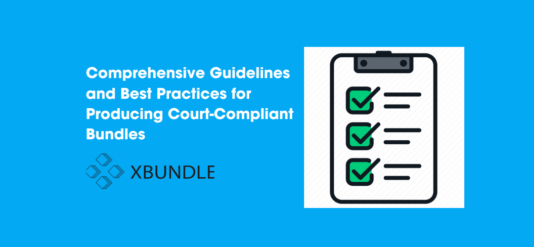 Comprehensive Guidelines and Best Practices for Producing Court-Compliant Bundles